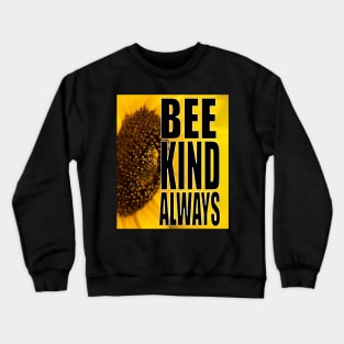 Bee Kind Always Crewneck Sweatshirt